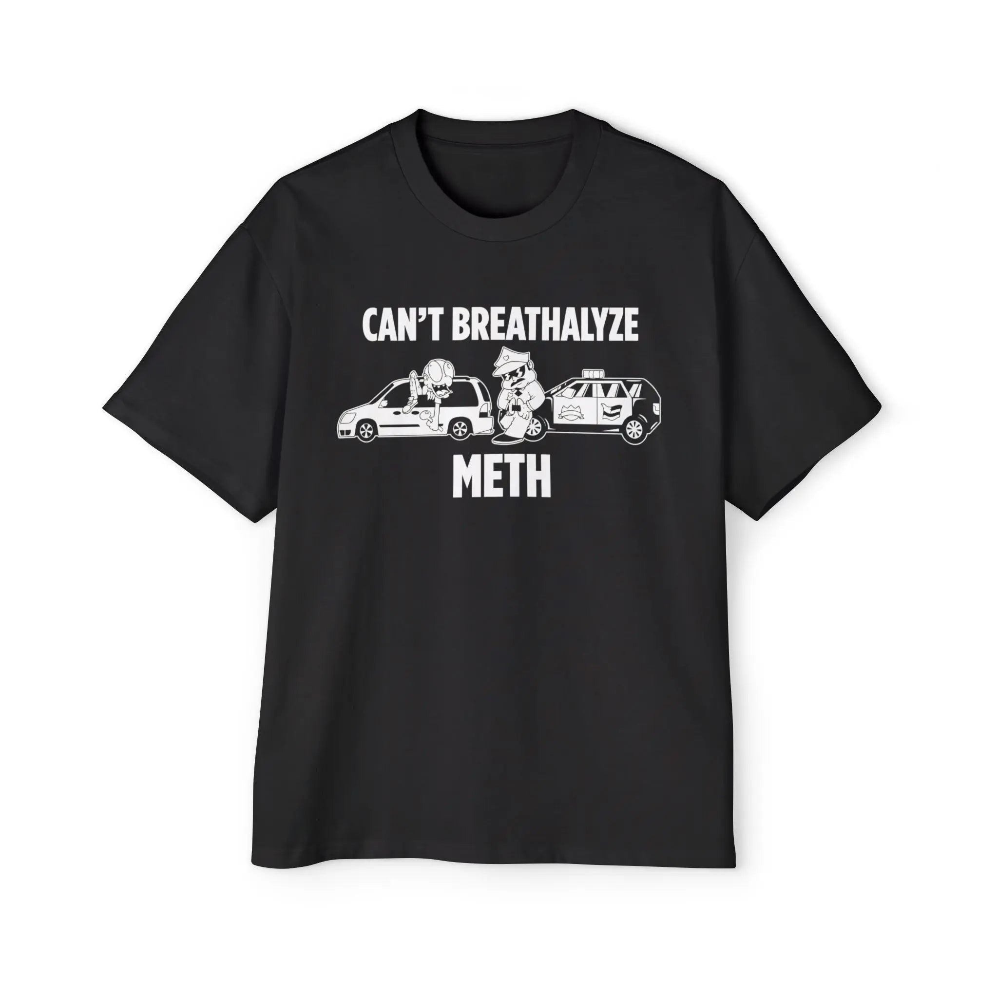 Can’t Breathalyze Meth Shirt - BrownBubble